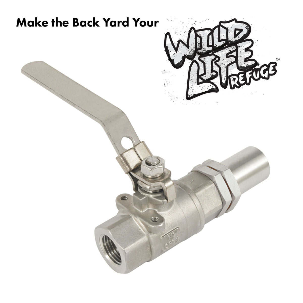 Stainless Steel Spigot with a handle on a white background and text that reads Make the Back Yard Your Wild Life Refuge